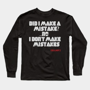 I don't make mistakes - Mr Robot Long Sleeve T-Shirt